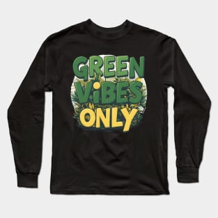 Green Vibes Only Long Sleeve T-Shirt